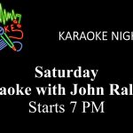 SATURDAY – KARAOKE 7 PM