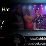 SATURDAY NIGHT – OSTICH HAT 7:30 PM