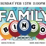 Family Bingo Sunday February 15th 2PM