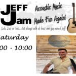 Saturday – Jeff Jam 7PM to 10PM